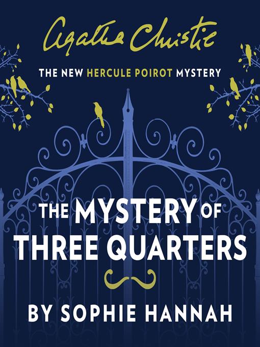 Title details for The Mystery of Three Quarters by Sophie Hannah - Available